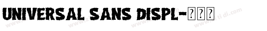 Universal Sans Displ字体转换